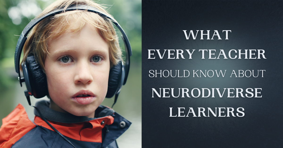 What Every Teacher Should Know About Neurodiverse Learners